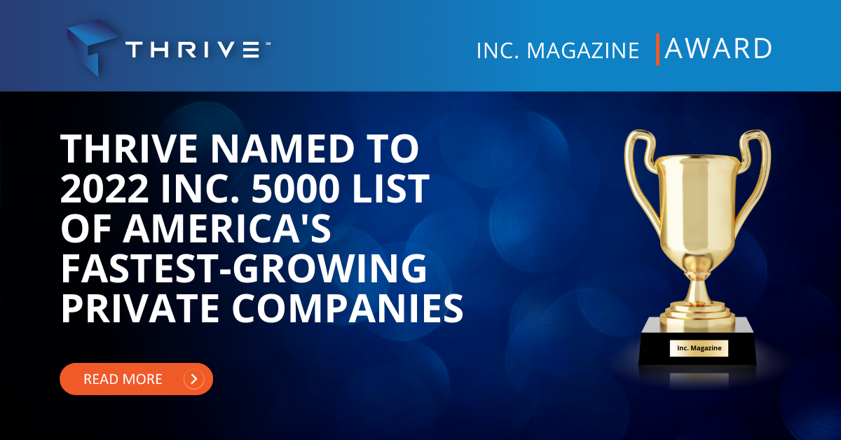 Thrive Named to 2022 Inc. 5000 List of America’s Fastest-Growing Private Companies