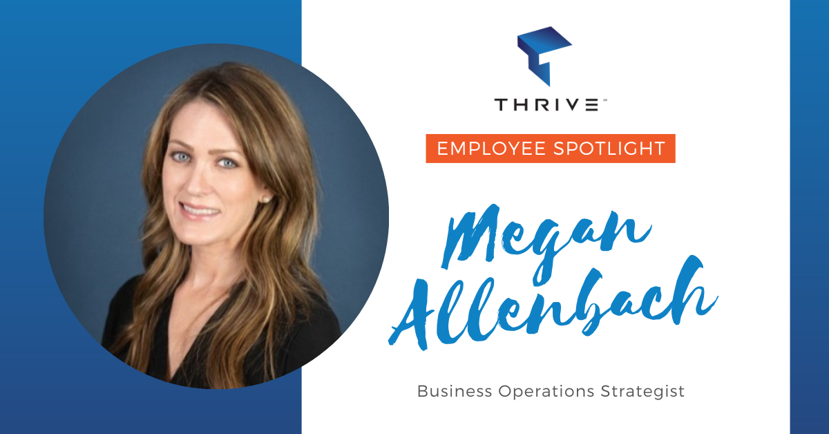 Thrive Spotlight: Megan Allenbach, Business Operations Strategist