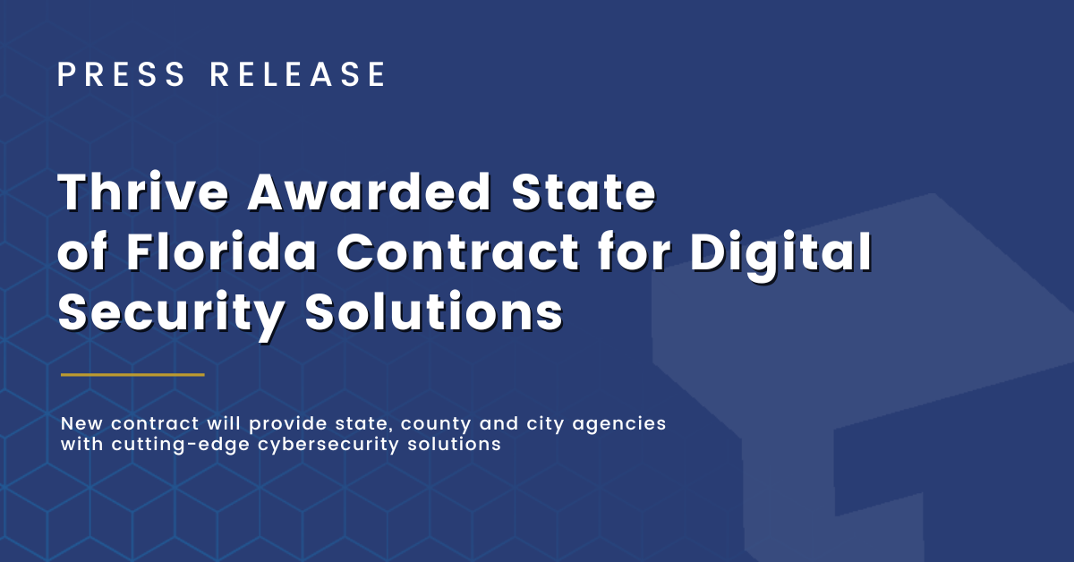 Thrive Awarded State of Florida Contract for Digital Security Solutions